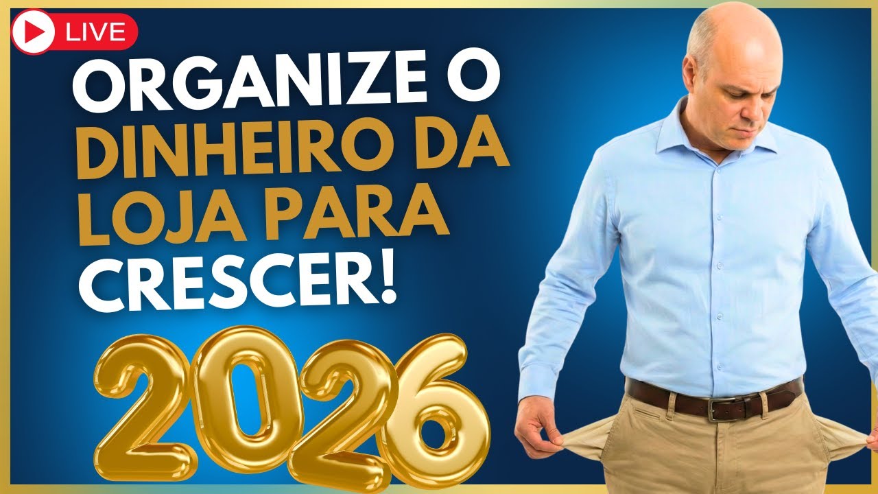 Como Começar a ORGANIZAR O DINHEIRO da Sua LOJA em 2026 para Ter LUCRO?