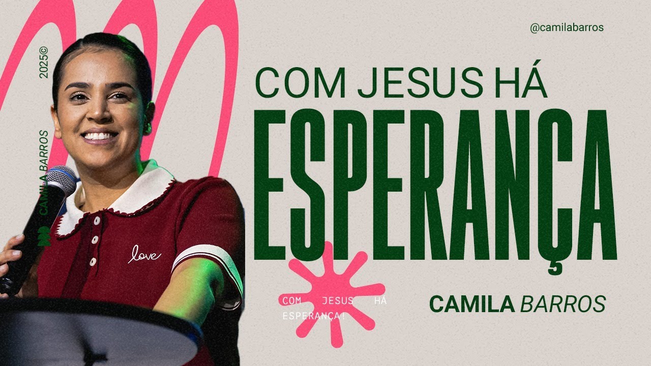 COM JESUS HÁ ESPERANÇA | Camila Barros