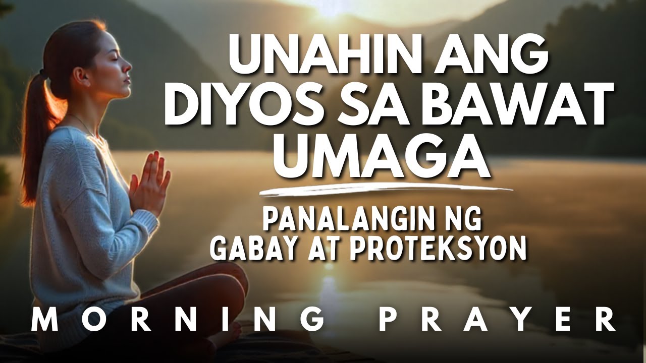 Strong Tagalog Morning Prayer | Panalangin para sa Gabay at Proteksyon