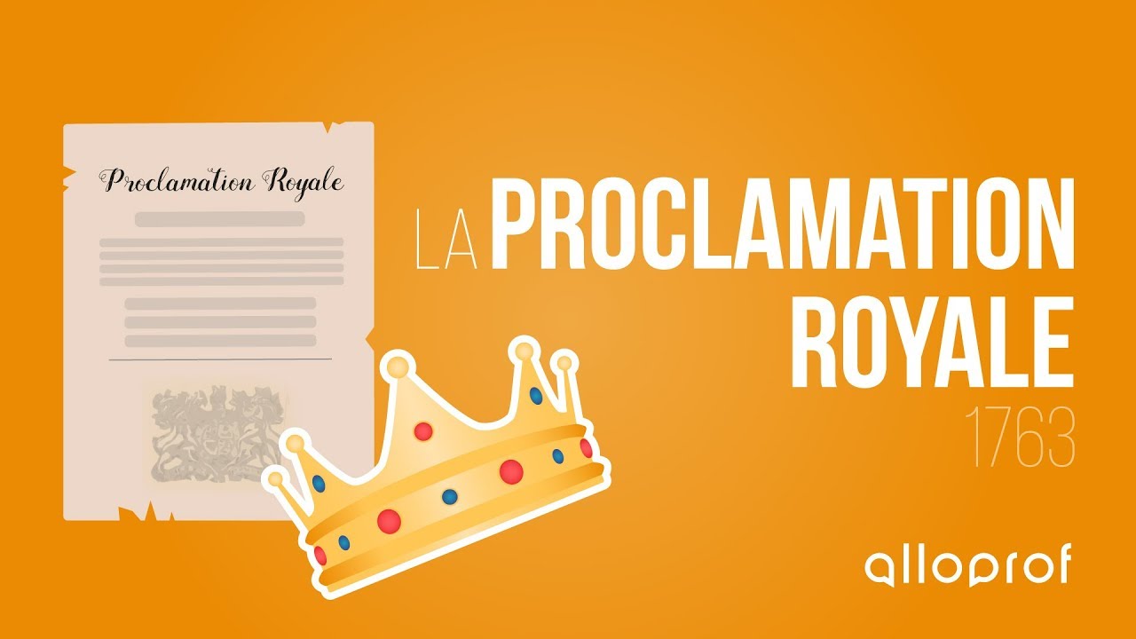 La Proclamation royale | Histoire | Alloprof