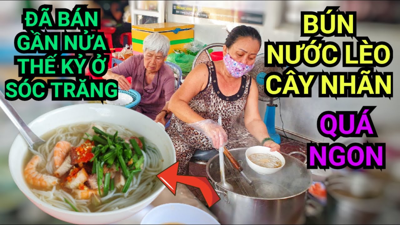 Đặc sản Bún Nước Lèo Cây Nhãn đã bán gần nửa thế kỷ có gì đặc biệt mà ai đến Sóc Trăng cũng ghé ăn?