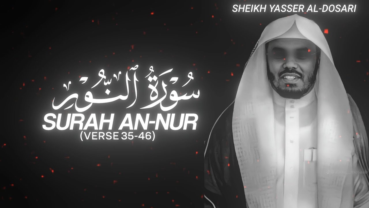 Surah An-Nur (Verse 35-46) by Sheikh Yasser Al-Dosari - QURAN is LIFE