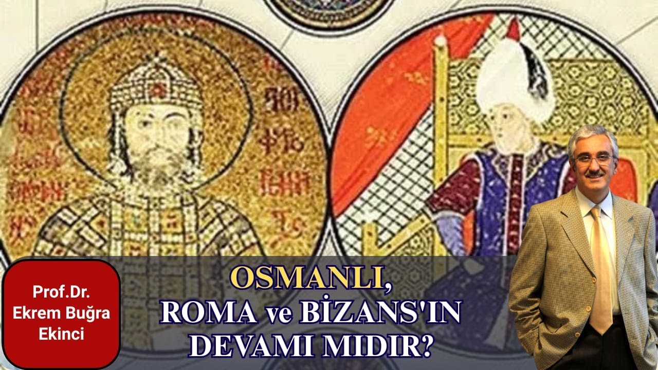 OSMANLI ROMA'NIN VE BİZANS'IN DEVAMI MIDIR?