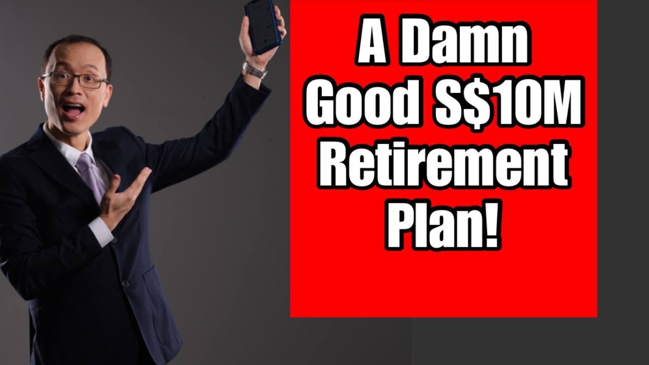 A Master Plan for a S$10M Retirement!