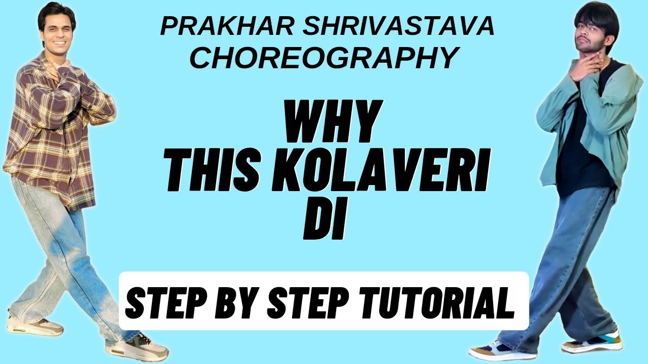 Why This Kolaveri Di Prakhar Shrivastava Dance Choreography Tutorial | Why This Kolaveri Di Dance
