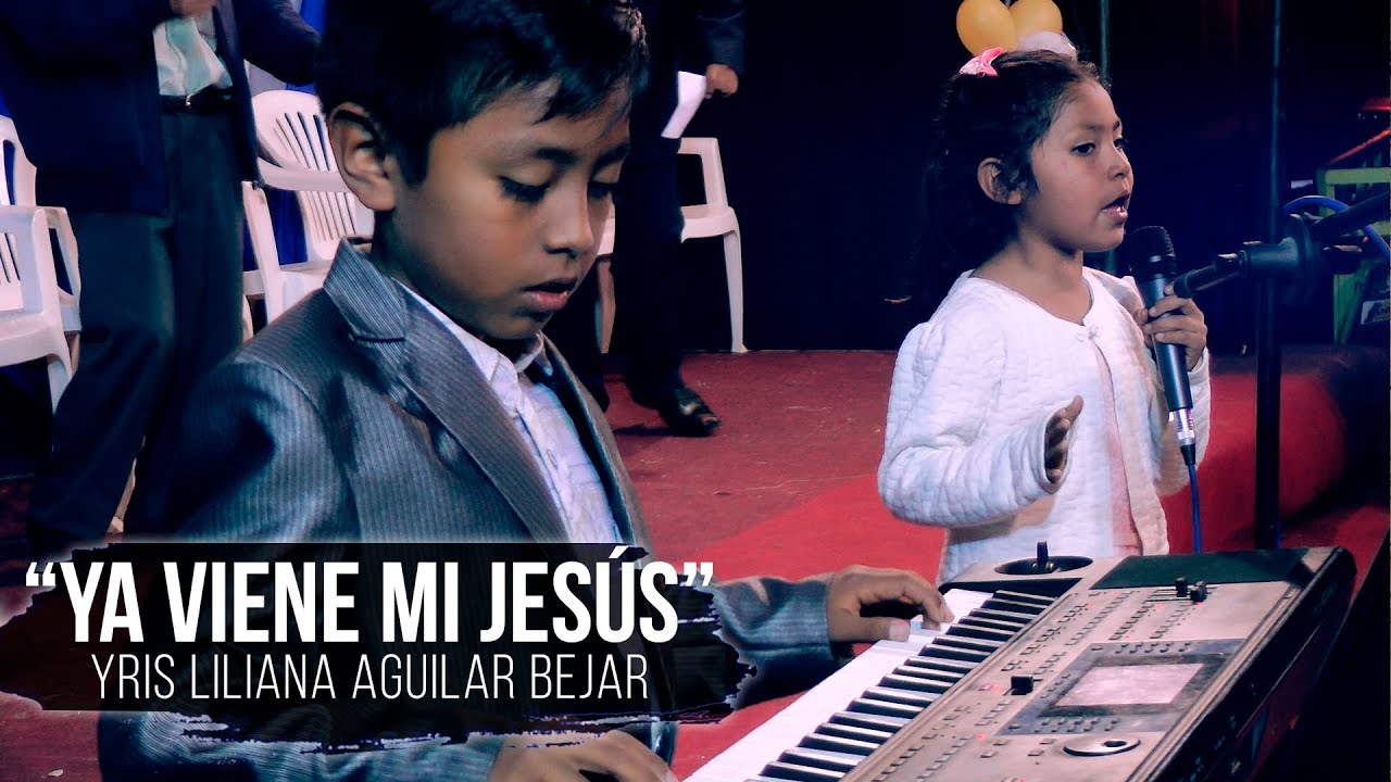 YRIS AGUILAR BEJAR ALABANDO A DIOS / YA VIENE MI JESÚS / ELIM