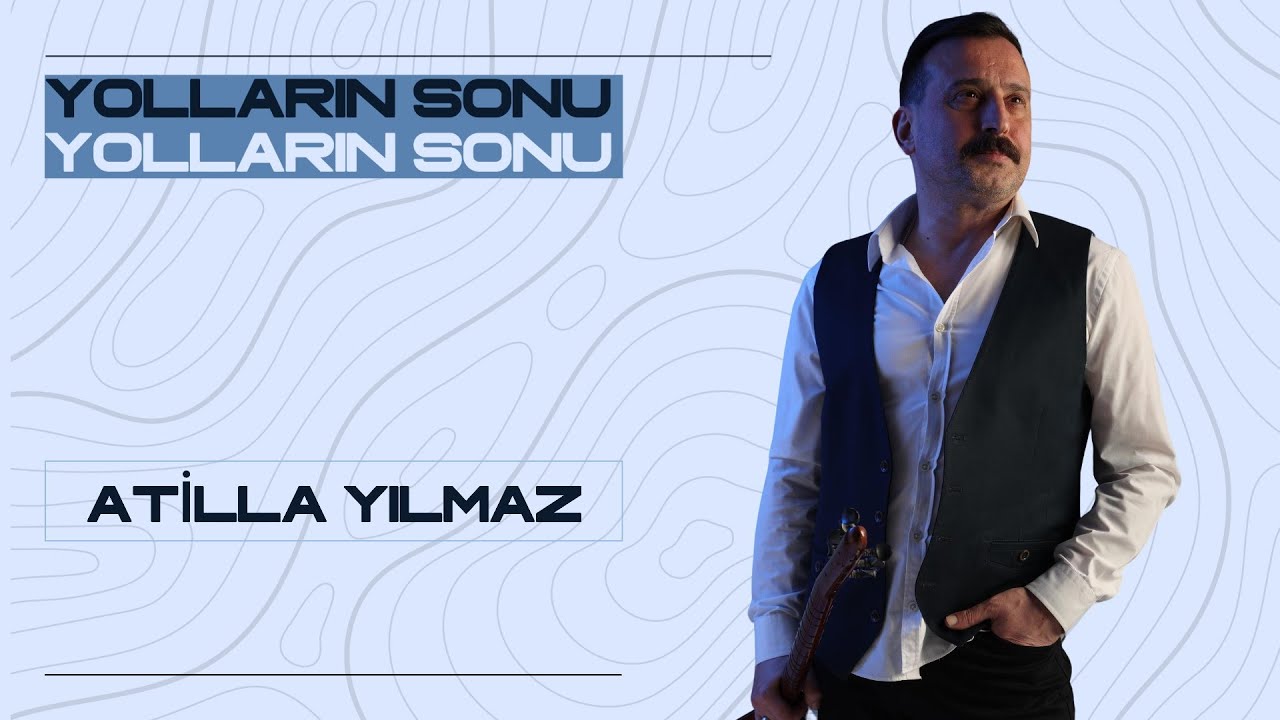 Atilla Yılmaz Yolların Sonu