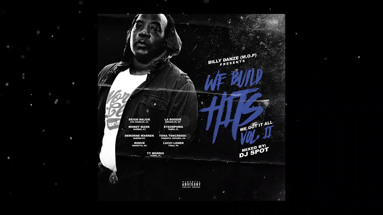 Billy Danze (of M.O.P.) pres. We Build Hits - We Got It All Vol.2 (Mixed by DJ Spot) (2017-2021)