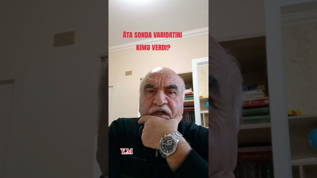 ATA SONDA VARİDATINI KİMƏ VERDİ?