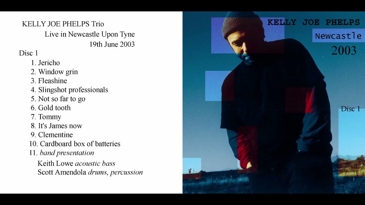 Kelly Joe Phelps Live in Newcastle Upon Tyne (Trio Part 1) - June 19, 2003 - Subscriber Contribution