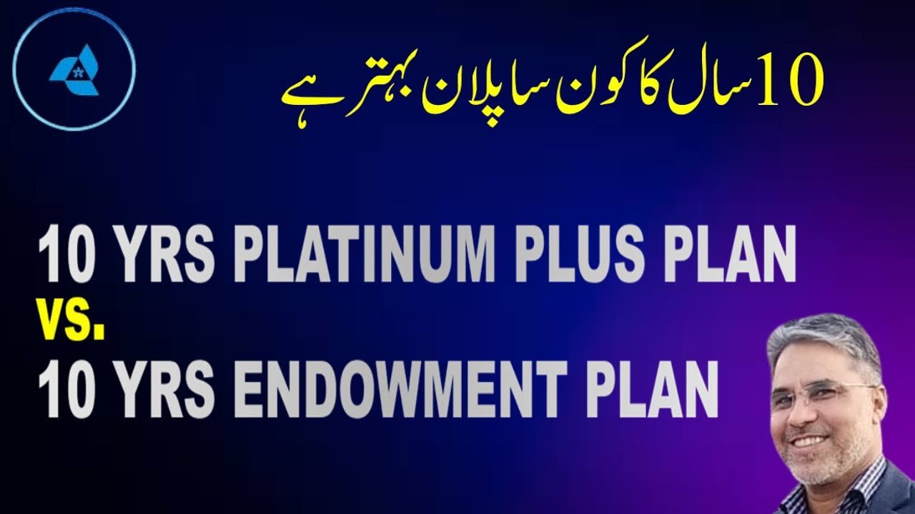 State Life's Better Policy for 10 Years / Platinum Plus vs Endowment Plan