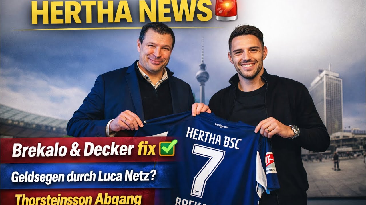 BREKALO & DECKER zu HERTHA fix✅ Geldsegen durch LUCA NETZ Transfer? Thorsteinsson verlässt Hertha!