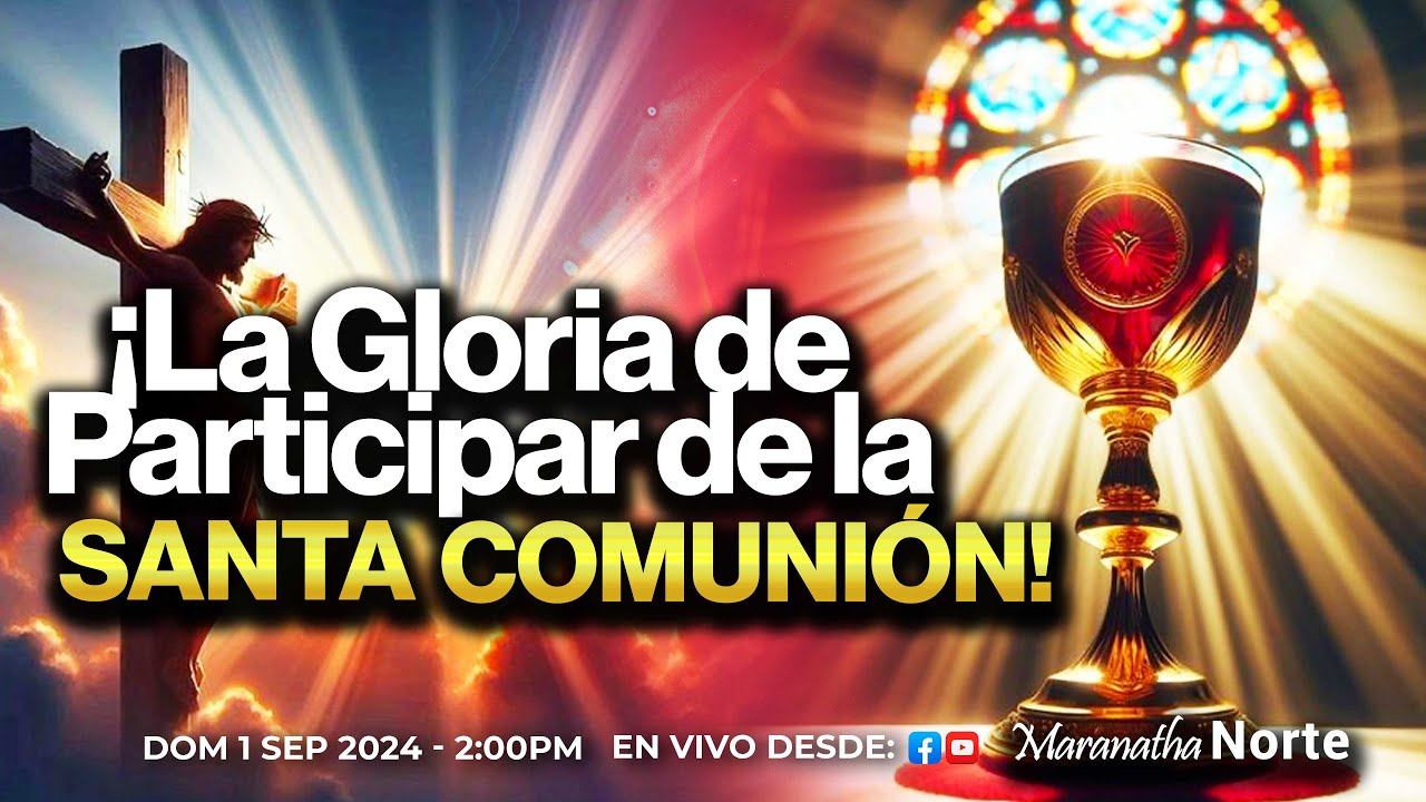 ¡LA GLORIA DE PARTICIPAR DE LA SANTA COMUNIÓN! - Pastor Nahum Rosario - Dom.  1 Sep, 2024