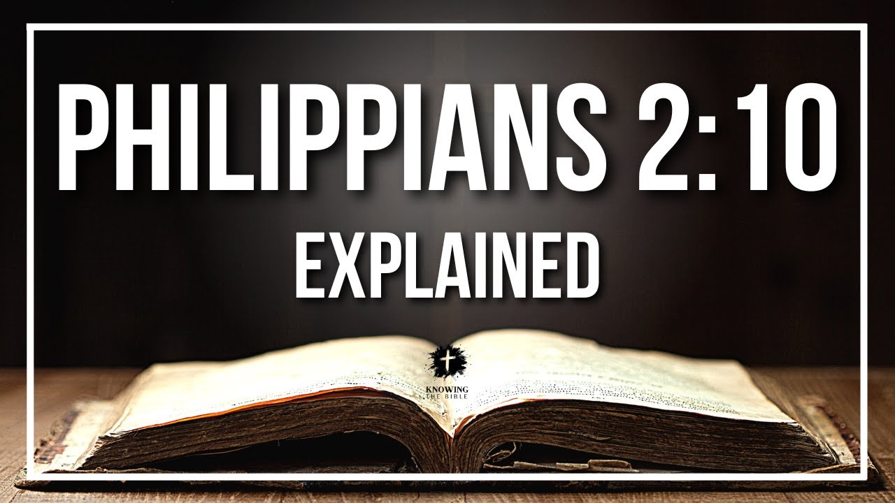 PHILIPPIANS 2:10 Explained | PHILIPPIANS 2:10 Meaning According to the Bible [KJV]