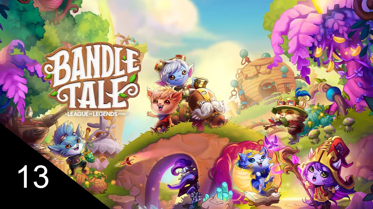 Let's Play! - Bandle Tale: A League of Legends Story - Part 13