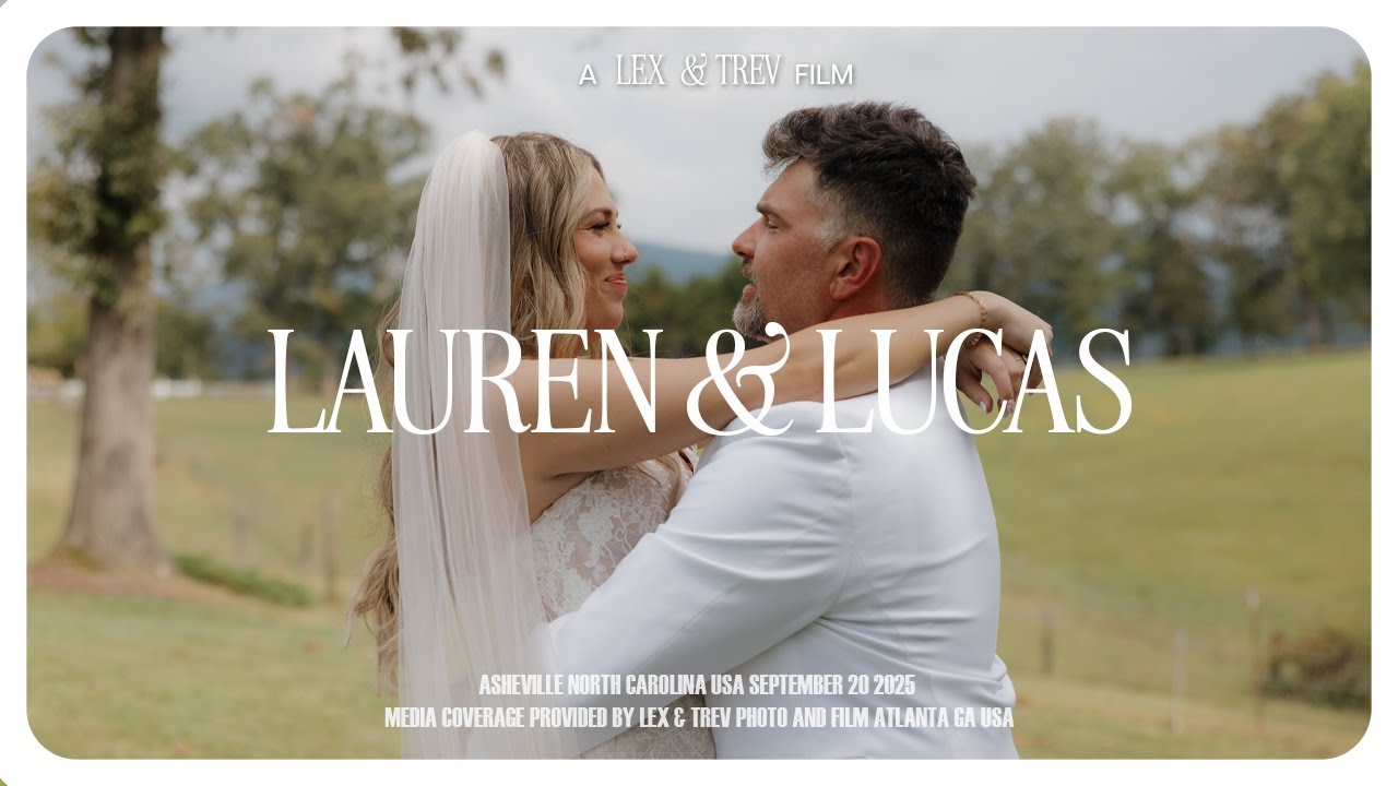 Lauren & Lucas Wedding Film | Asheville NC | Lex & Trev Films