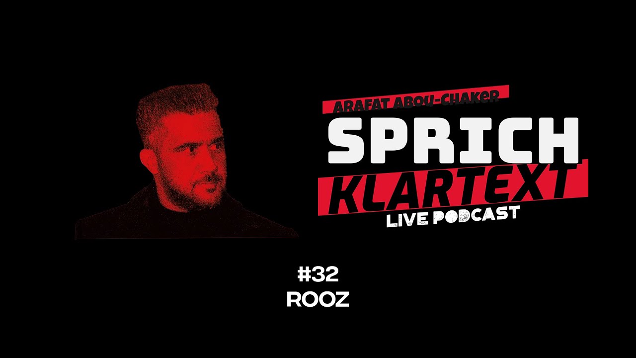 ROOZ - Arafat Abou-Chaker | SprichKLARTEXT #32