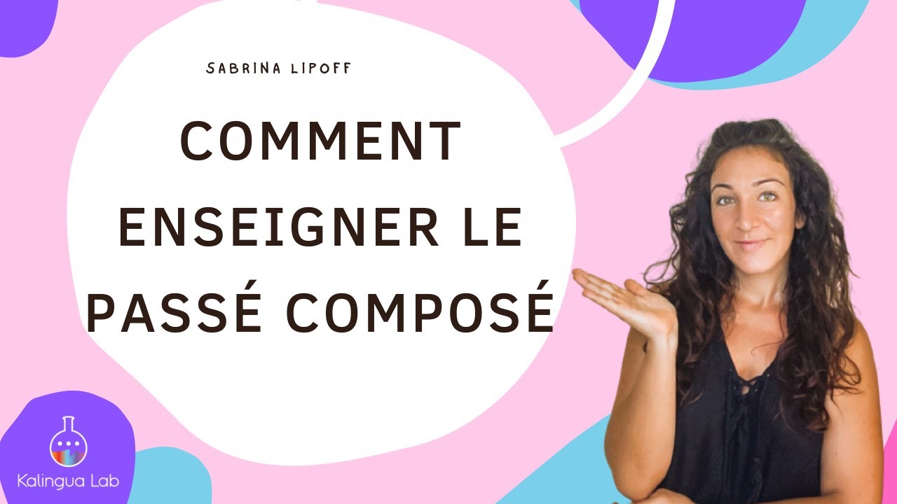 Comment enseigner le passé composé (conseils et ressources)