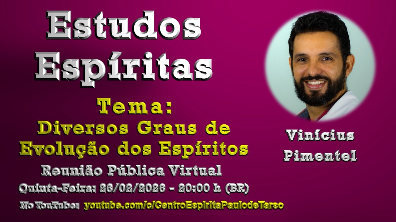 #EE190 - Diversos Graus de Evolução dos Espíritos  - Vinícius Pimentel - 26/02/2026