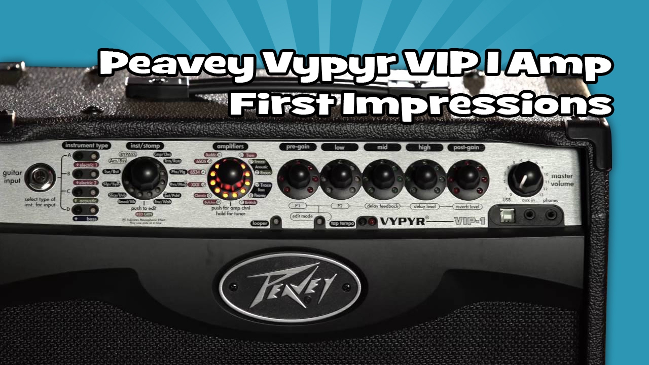 Peavey Vypyr VIP 1 Amp | First Impressions