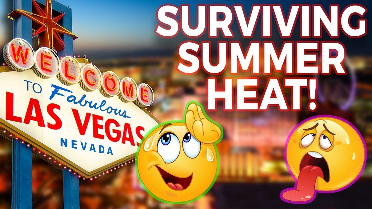 Surviving the Las Vegas Summer Heat (JUNE JULY AUGUST) | Las Vegas Weather Advice