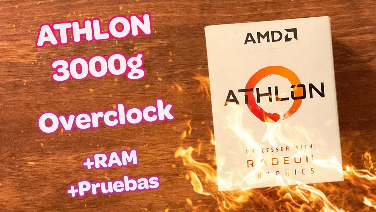 ¡APU Athlon 3000g al LÍMITE! ¡Nuevas pruebas con RAM y OVERCLOCK!