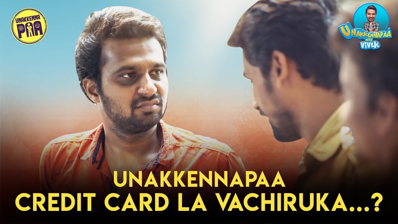 Unakkennapaa Credit card la vachiruka ? | Unakkennapaa with Vivek #8