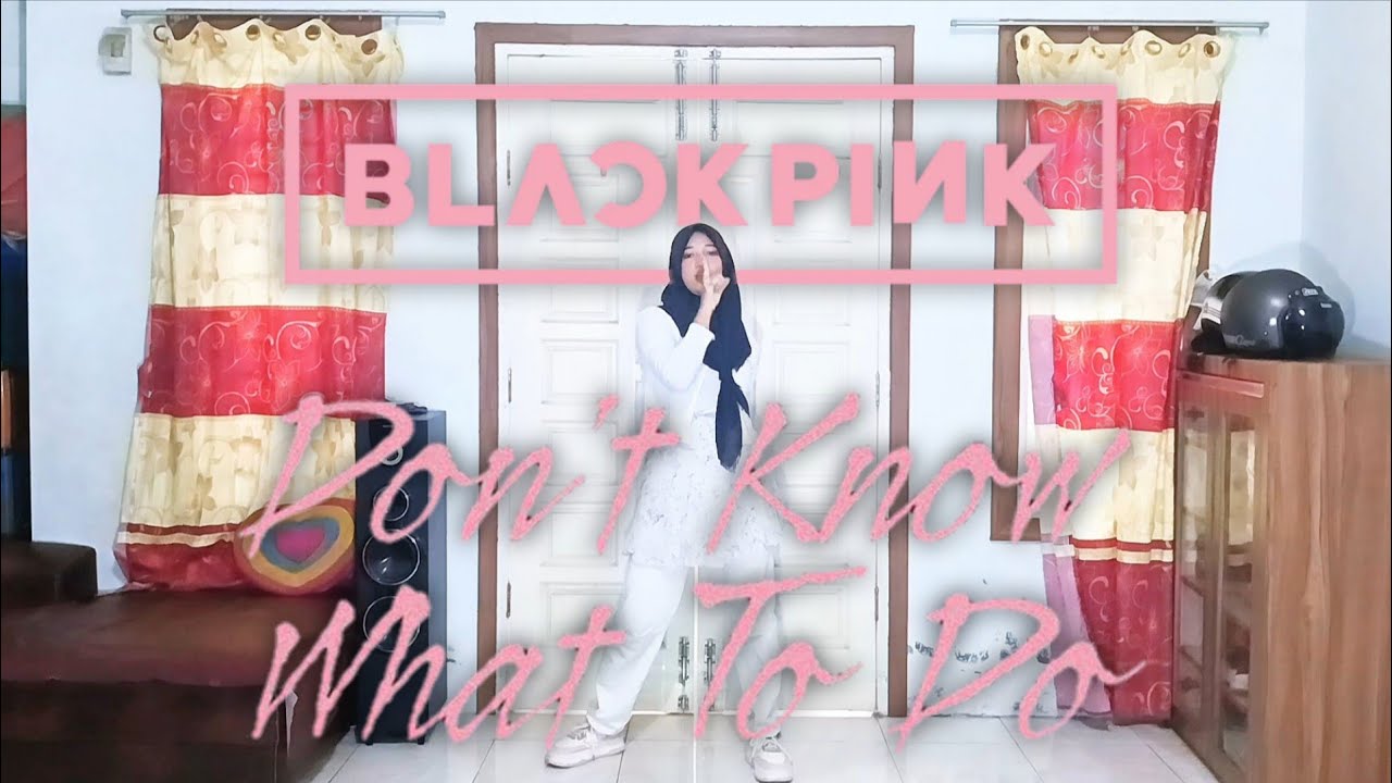 [DANCE COVER] BLACKPINK - 'Don't Know What To Do' By. May
