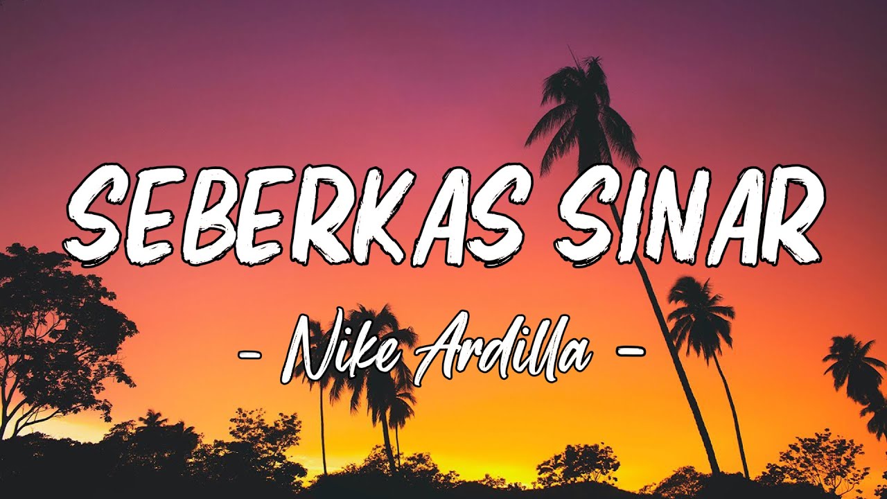 Nike Ardilla - Seberkas Sinar (Lagu Lyrics)