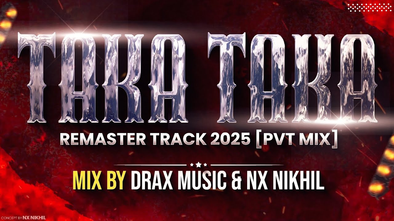 Tak Tak Taka - Remastered Track - DRAX MUSIC X NX NIKHIL 