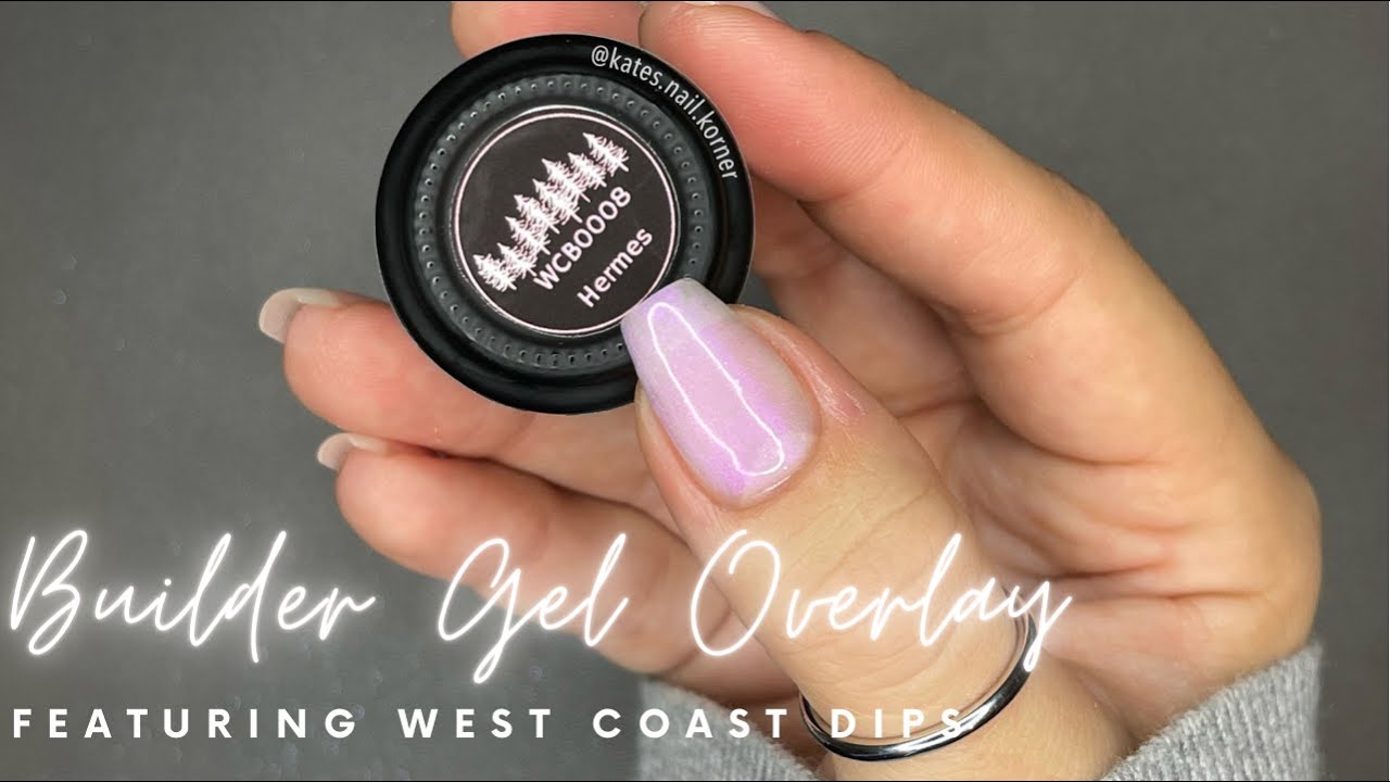 Builder Gel Overlay | Featuring West Coast Dips
