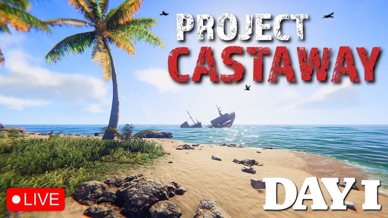🔴LIVE - PROJECT CASTAWAY - First Look at Project Castaway - Day 1