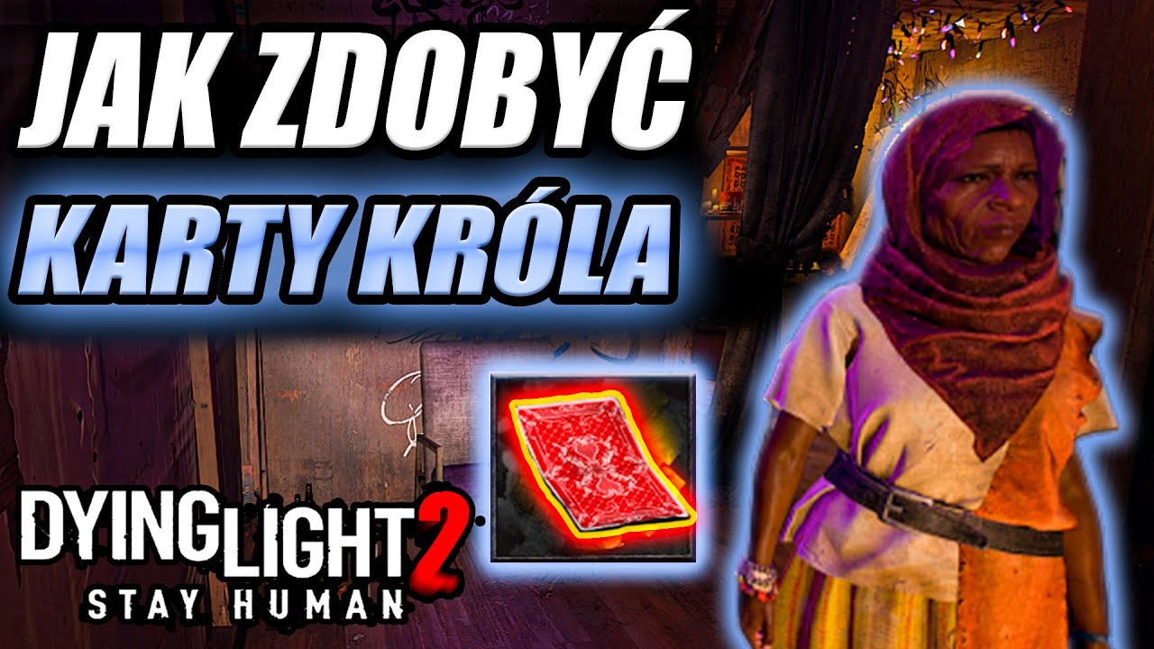 Jak zdobyć cztery karty Króla dla Wróżbitki w Dying Light 2 Poradnik