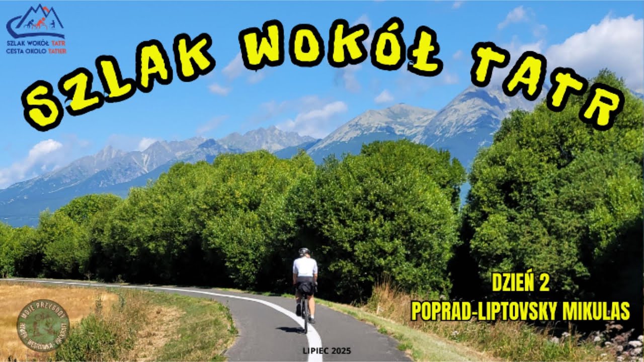 CHYBA NAJPIĘKNIEJSZY WIDOKOWO ODCINEK SZLAKU WOKÓŁ TATR. DZIEŃ 2 POPRAD - LIPTOVSKỲ MIKULÁŠ