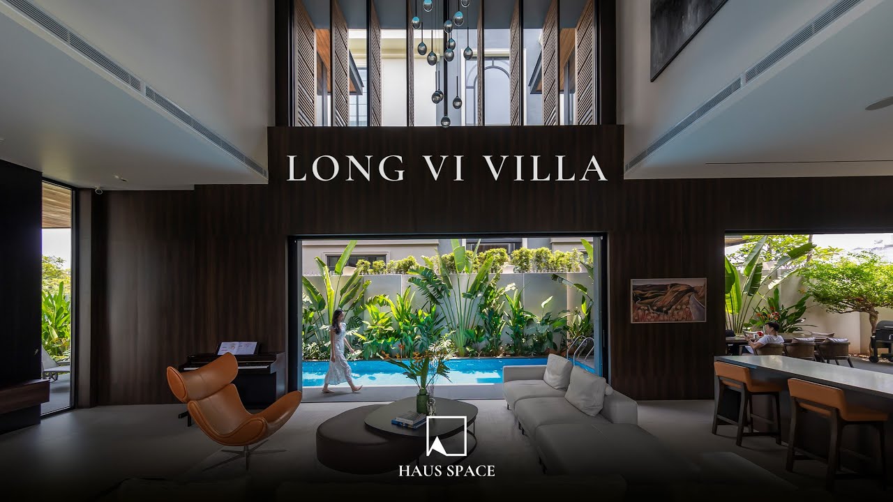 LONG VI VILLA | HAUS SPACE – Modern Tropical House: Không gian gắn kết hạnh phúc