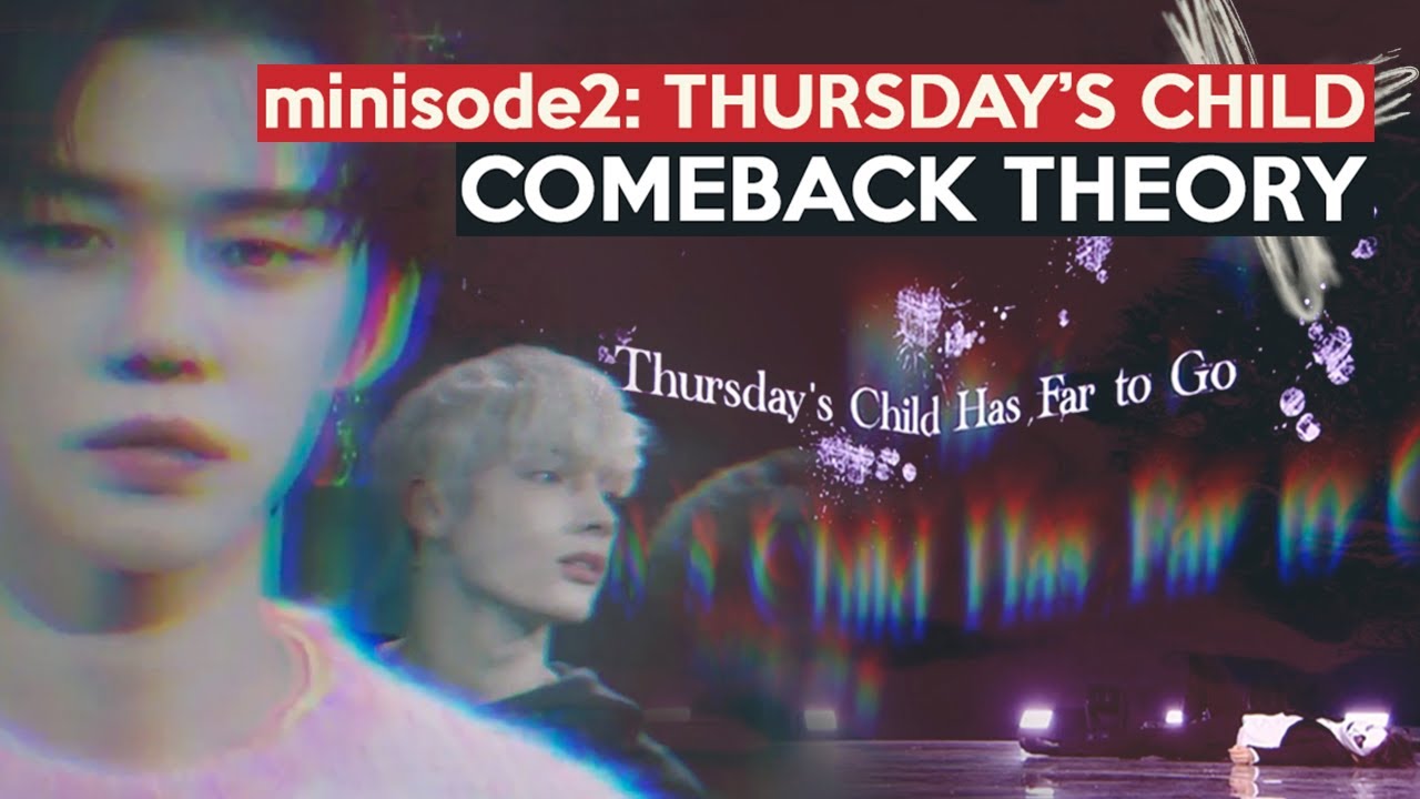 TXT minisode2: THURSDAY’S CHILD Comeback Theory: Concept Explored + The Star Seekers Connections