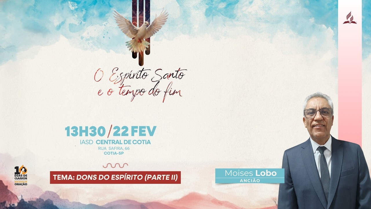10 DIAS DE CLAMOR E 365 DE ORAÇÃO - 20h - Orador: Moises Lobo / Tema: Dons do Espírito (Parte ll)