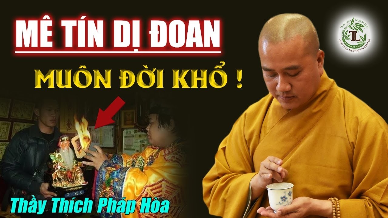 Đã là Phật Tử thì KHÔNG NÊN TIN DỊ ĐOAN dưới mọi hình thức - Thầy Thích Pháp Hòa rất hay