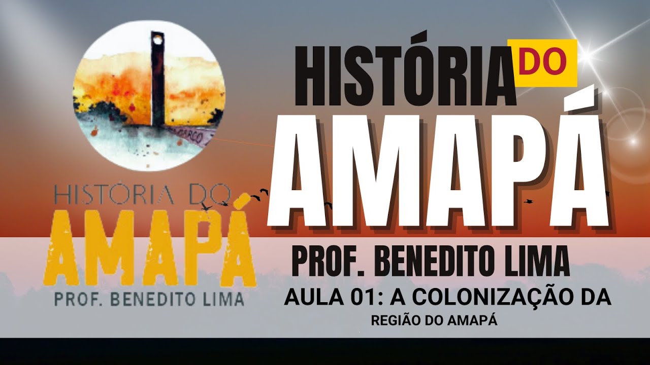 HISTÓRIA DO AMAPÁ - AULA 01