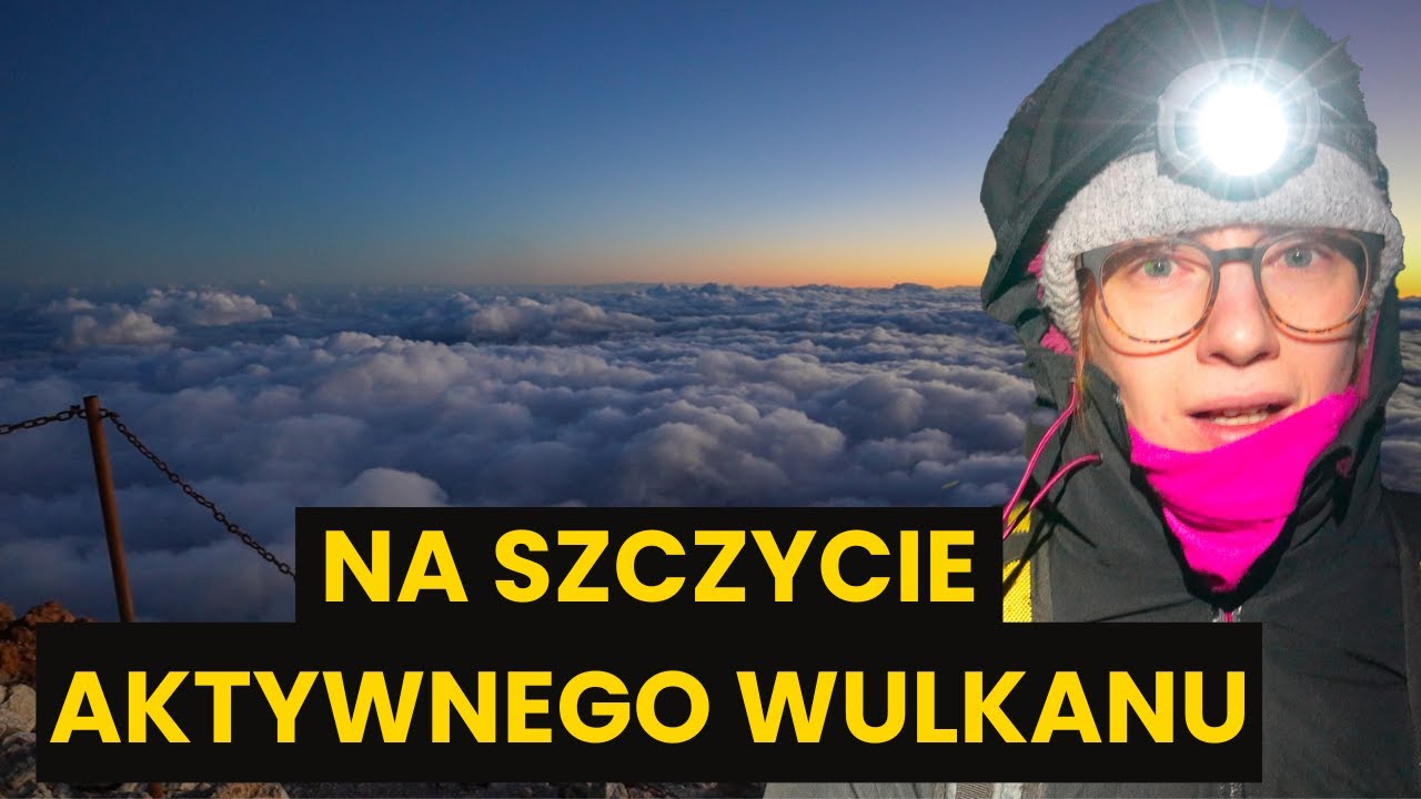 WEJŚCIE NA AKTYWNY WULKAN NOCĄ – Teide Teneryfa