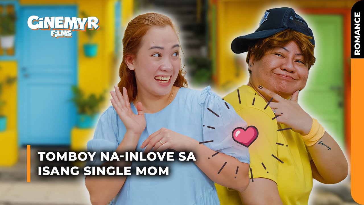 TOMBOY, na-inlove sa isang SINGLE MOM | Cinemyr Films