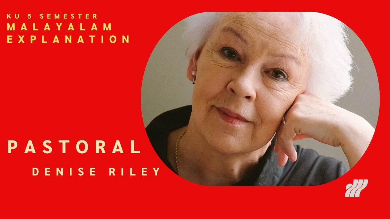 Pastoral-Denise Riley#keralauniversity#summaryinmalayalam#5semester#baenglishnotes