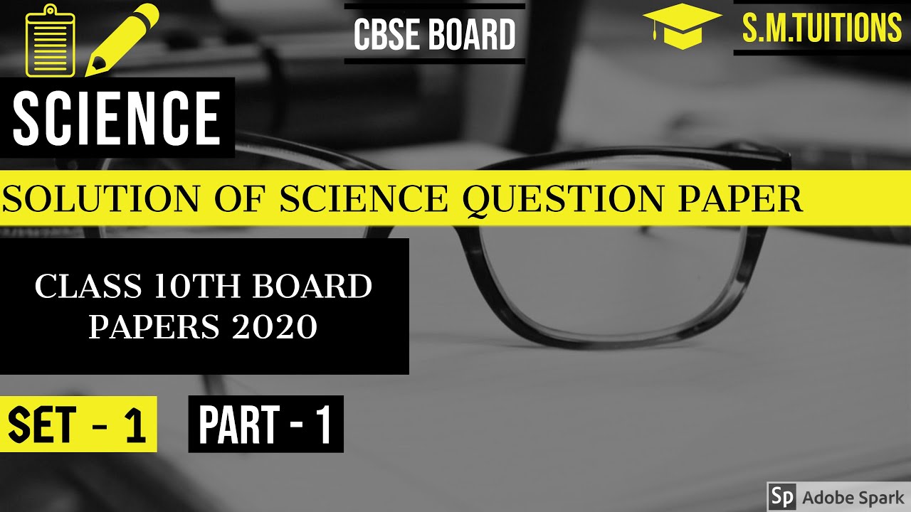 Part 1 : Solution of Set 1 | SCIENCE Question Paper | Cbse Board 2020 | Class 10th COMPLETE SOLUTION