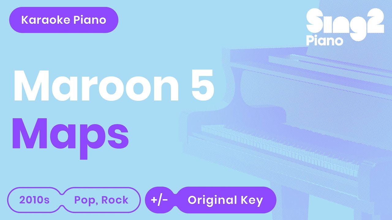 Maroon 5 - Maps (Piano Karaoke)