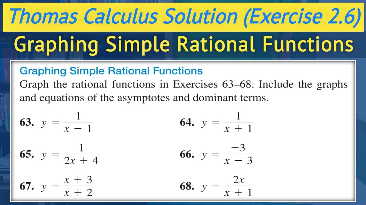 Thomas calculus exercise 2.6 Q63 to Q68 | Horizontal and vertical asymptotes || Lec 54