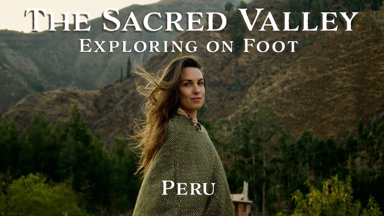 Exploring Peru’s Sacred Valley on Foot | Hiking, Remote Villages, & Epic Views