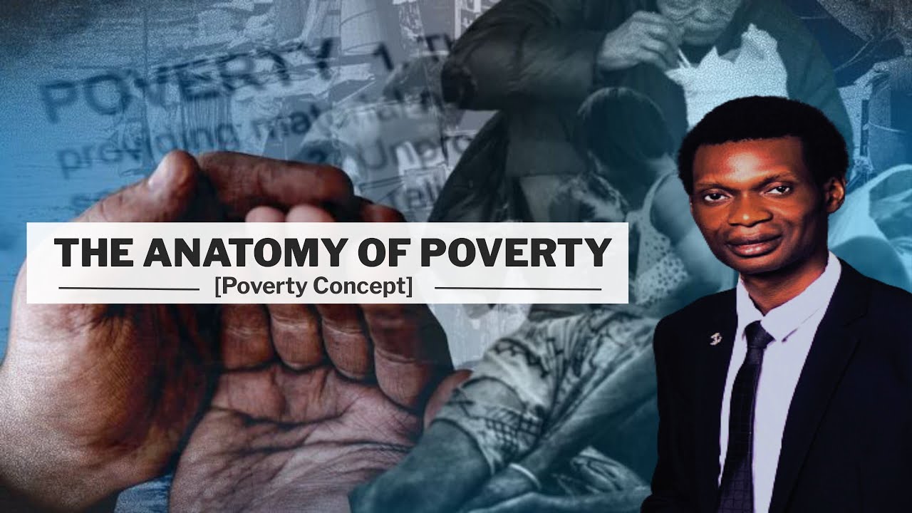 The Anatomy of Poverty: Why Poverty Is More Than Lack of Money