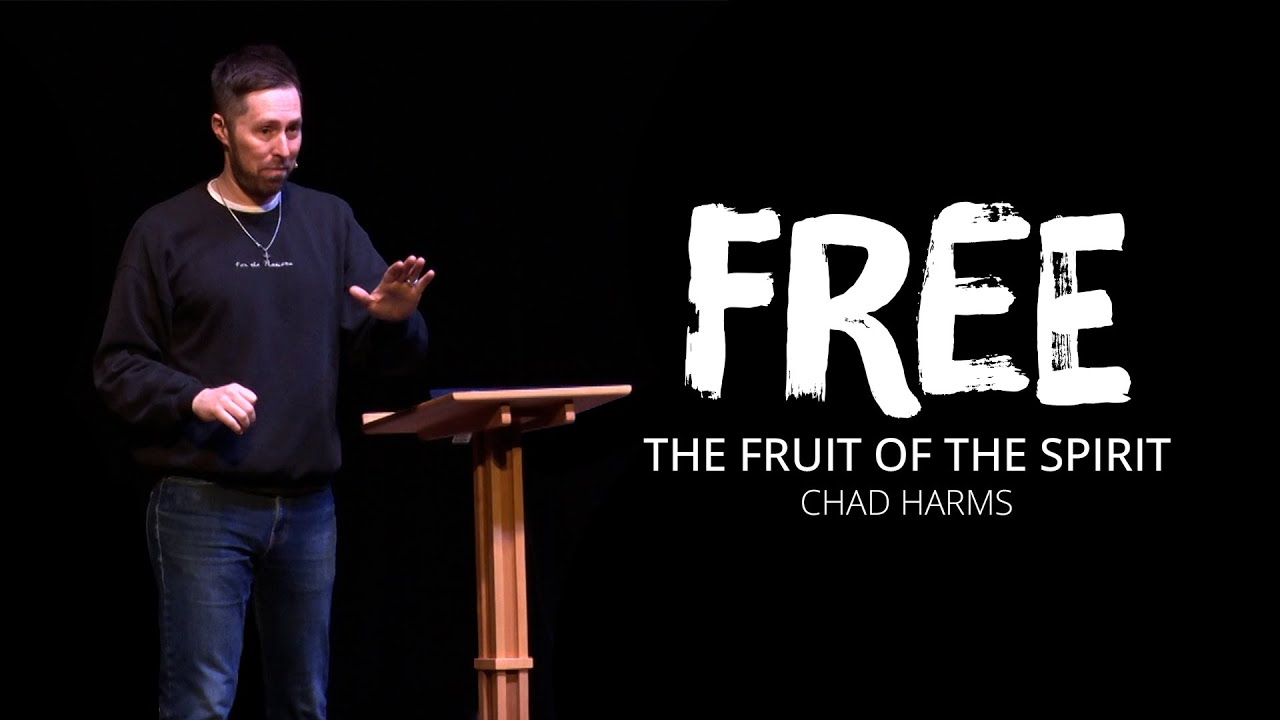 The Fruit of the Spirit // Galatians 5:19-26 // Free—Week 5 // Chad Harms // February 2, 2026