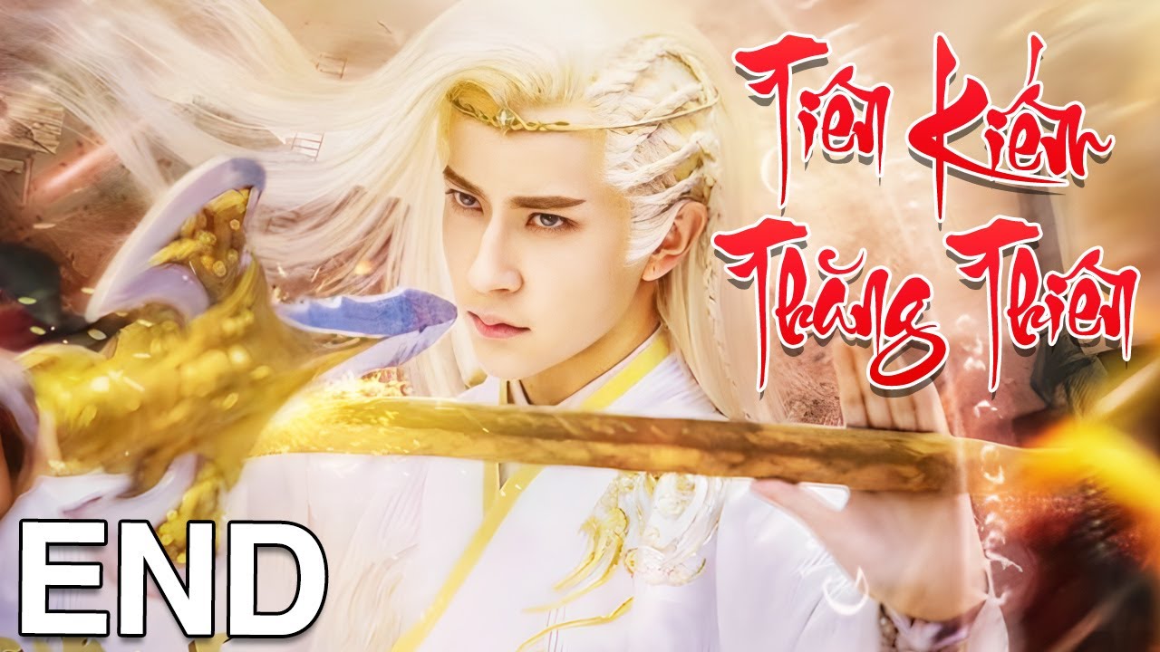 Tiên Kiếm Thăng Thiên - Tập Cuối | Siêu Phẩm Phim Cổ Trang Trung Quốc Mới Nhất 2026 | Lồng Tiếng