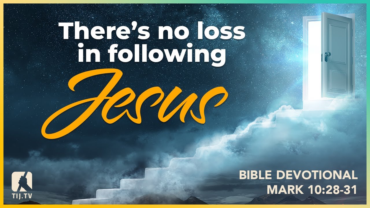 94. There's No Loss in Following Jesus - Mark 10:28-31